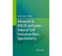 Advances In Maldi And Laser-Induced Soft Ionization Mass Spectrometry