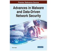 Advances In Malware And Data-Driven Network Security