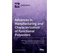 Advances In Manufacturing And Characterization Of Functional Polyesters