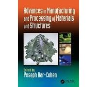 Advances In Manufacturing And Processing Of Materials And Structures