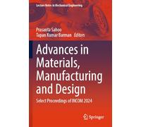 Advances in Materials, Manufacturing and Design: Select Proceedings of INCOM 2024