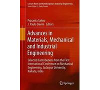 Advances In Materials, Mechanical And Industrial Engineering : Selected Contributions From The First International Conference On Mechanical Engineering, Jadavpur University, Kolkata, India