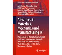 Advances in Materials, Mechanics and Manufacturing IV: Proceedings of The Fifth International Conference on Advanced Materials, Mechanics and ... June 13-15, 2025, Hammamet, Tunisia