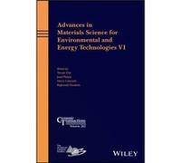 Advances in Materials Science for Environmental and Energy Technologies VI Advances in Materials Science for Environmental and Energy Technologies VI (Auteur)