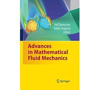 Advances In Mathematical Fluid Mechanics