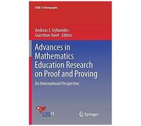 Advances In Mathematics Education Research On Proof And Proving