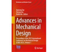 Advances in Mechanical Design: Proceedings of the 2025 International Conference on Mechanical Design (ICMD 2025), Volume 1