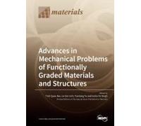 Advances In Mechanical Problems Of Functionally Graded Materials And Structures