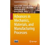 Advances in Mechanics, Materials, and Manufacturing Processes