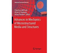 Advances In Mechanics Of Microstructured Media And Structures