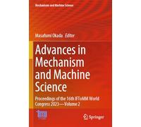 Advances in Mechanism and Machine Science: Proceedings of the 16th IFToMM World Congress 2023-Volume 2