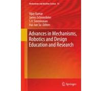 Advances In Mechanisms, Robotics And Design Education And Research