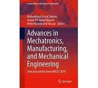 Advances In Mechatronics, Manufacturing, And Mechanical Engineering