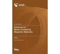 Advances In Metal-Containing Magnetic Materials