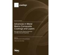 Advances In Metal Matrix Composite Coatings And Layers
