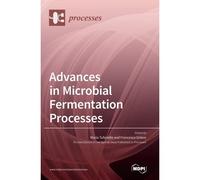 Advances In Microbial Fermentation Processes