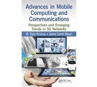 Advances In Mobile Computing And Communications: Perspectives And Emerging Trends In 5G Networks (Hardcover) M Bala Krishna, Jaime Lloret Mauri (Auteur)