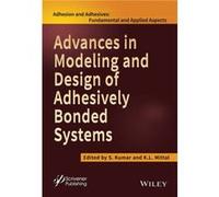 Advances in Modeling and Design of Adhesively Bonded Systems Advances in Modeling and Design of Adhesively Bonded Systems (Auteur)