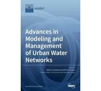 Advances In Modeling And Management Of Urban Water Networks