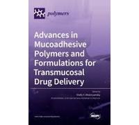 Advances In Mucoadhesive Polymers And Formulations For Transmucosal Drug Delivery