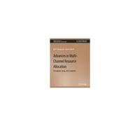 Advances In Multi-Channel Resource Allocation