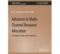 Advances In Multi-Channel Resource Allocation