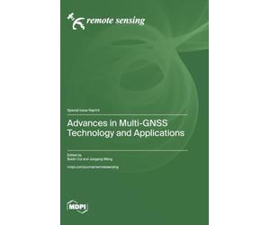 Advances in Multi-GNSS Technology and Applications