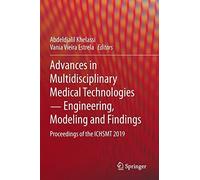 Advances In Multidisciplinary Medical Technologies ¿ Engineering, Modeling And Findings