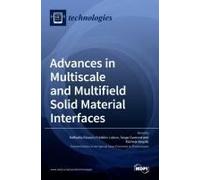 Advances In Multiscale And Multifield Solid Material Interfaces