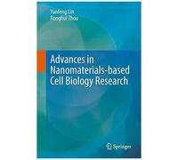 Advances In Nanomaterials-Based Cell Biology Research