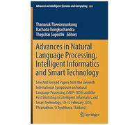 Advances In Natural Language Processing, Intelligent Informatics And Smart Technology: Selected Revised Papers From The Eleventh International Symposium On Natural Language Processing (Snlp-2016) And
