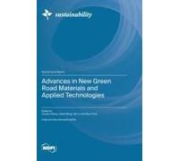 Advances In New Green Road Materials And Applied Technologies