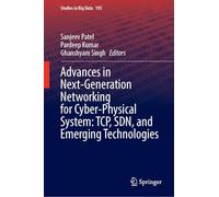 Advances in Next-Generation Networking for Cyber-Physical System: TCP, SDN, and Emerging Technologies