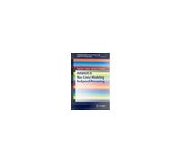 Advances In Non-Linear Modeling For Speech Processing