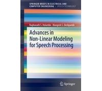Advances In Non-Linear Modeling For Speech Processing