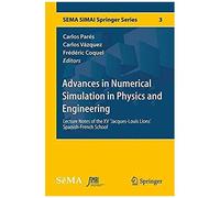 Advances In Numerical Simulation In Physics And Engineering