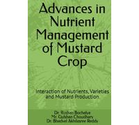 Advances in Nutrient Management of Mustard Crop: Interaction of Nutrients, Varieties and Mustard Production
