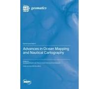 Advances In Ocean Mapping And Nautical Cartography