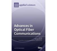 Advances In Optical Fiber Communications