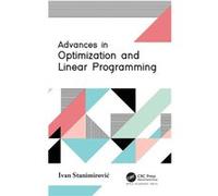 Advances in Optimization and Linear Programming by Ivan Stanimirovic Ivan Stanimirovic (Auteur)