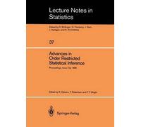Advances In Order Restricted Statistical Inference