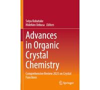Advances in Organic Crystal Chemistry: Comprehensive Reviews 2025 on Crystal Functions