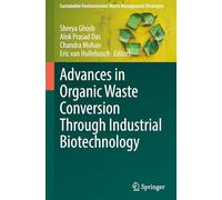 Advances in Organic Waste Conversion Through Industrial Biotechnology