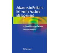 Advances in Pediatric Extremity Fracture Management: A Curated Literature Overview
