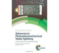 Advances in Photoelectrochemical Water Splitting: Theory, Experiment and Systems Analysis (Energy and Environment Series) - [Version Originale] Inconnu (Auteur)