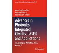 Advances in Photonics Integrated Circuits, LASER and Applications: Proceedings of PHOTONICS 2023, Volume 1