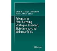 Advances in Plant Breeding Strategies, Volume 1: Breeding, Biotechnology and Molecular Tools