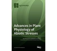 Advances In Plant Physiology Of Abiotic Stresses