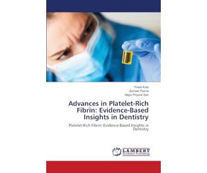 Advances in Platelet-Rich Fibrin: Evidence-Based Insights in Dentistry