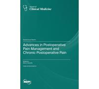 Advances In Postoperative Pain Management And Chronic Postoperative Pain